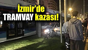 İzmir'de otomobil tramvaya çarptı