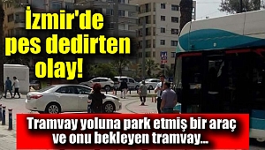 İzmir'de pes dedirten olay