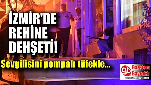 İzmir'de rehine dehşeti