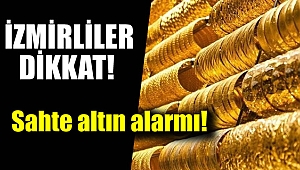 İzmir'de sahte altın alarmı