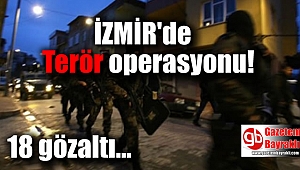 İzmir'de terör operasyonu