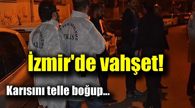 İzmir'de vahşet