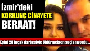 İzmir'deki korkunç cinayete beraat