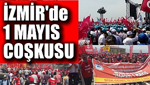 İzmir'den 1 Mayıs Emek ve Dayanışma Günü görüntüleri