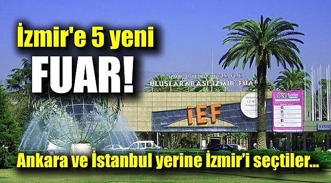 İzmir'e 5 yeni fuar