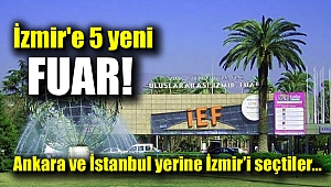 İzmir'e 5 yeni fuar