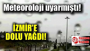 İzmir'e dolu yağdı