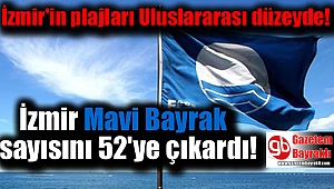 İzmir'in Mavi Bayrak sayısı 52'ye yükseldi