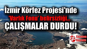 İzmir Körfez Projesi'nde çalışmalar durdu
