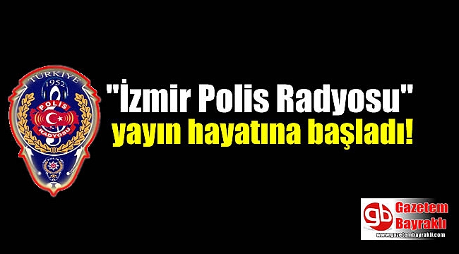 İzmir Polis radyosu yayın hayatına başladı