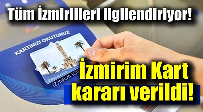 İzmirim Kart hakkında karar verildi
