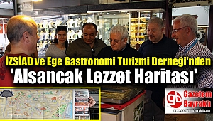 İZSİAD ve Ege Gastronomi Turizmi Derneği'nden 'Alsancak Lezzet Haritası'