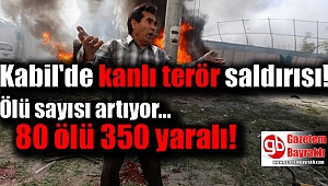 Kabil'de kanlı terör saldırısı : 80 ölü 350 yaralı