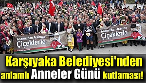 Karşıyaka Belediyesi'nden anlamlı Anneler Günü kutlaması
