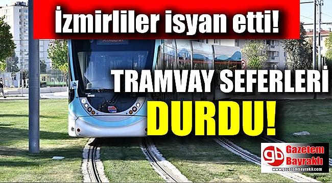 Tramvay seferleri durdu