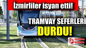 Tramvay seferleri durdu