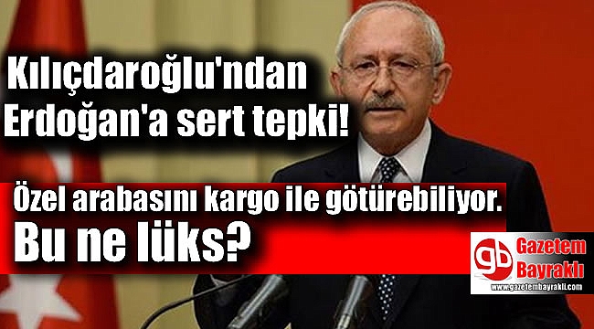 Kılıçdaroğlu'ndan Erdoğan'a sert tepki