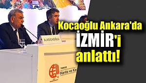 Kocaoğlu Ankara'da İzmir'i anlattı