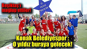 Konak Belediyespor: O yıldız buraya gelecek