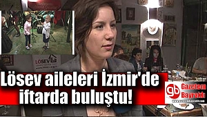 Lösev aileleri İzmir'de iftarda buluştu