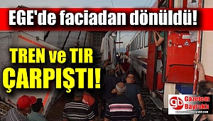Manisa'da tren TIR'la çarpıştı