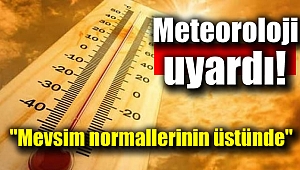 Meteoroloji uyardı