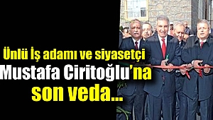 Mustafa Ciritoğlu'na son veda