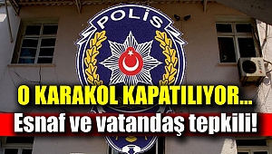 O Polis Karakolu kapatılıyor
