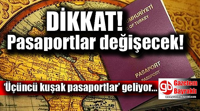 Pasaportlar değişiyor