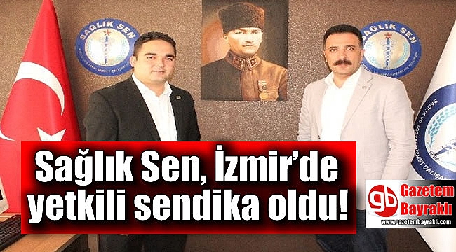 Sağlık Sen, İzmir’de yetkili sendika oldu