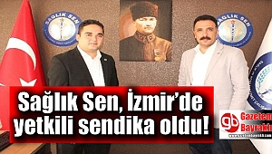 Sağlık Sen, İzmir’de yetkili sendika oldu