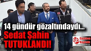 Sedat Şahin tutuklandı