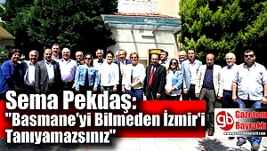 Sema Pekdaş: Basmane'yi Bilmeden İzmir'i tanıyamazsınız