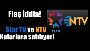 Star Tv ve NTV satılıyor