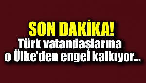 Türk vatandaşlarına engel kalkıyor