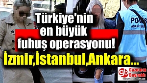 Türkiye'nin en büyük fuhuş operasyonu
