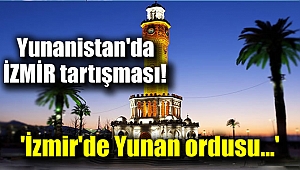 Yunanistan'da İzmir tartışması