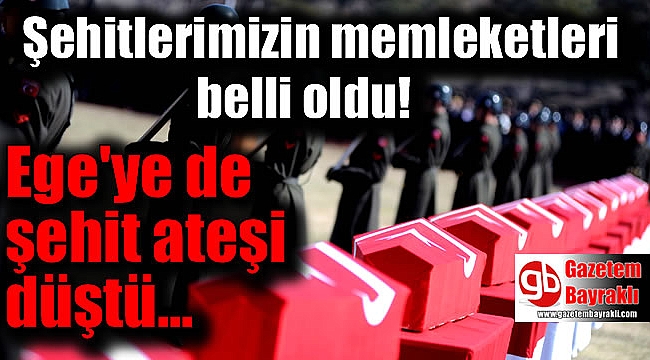 13 askerimizin memleketleri belli oldu