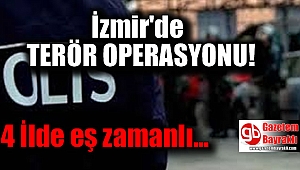 4 ilde eş zamanlı terör operasyonu