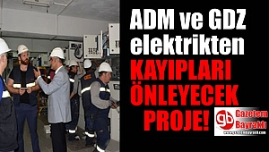 ADM ve GDZ elektrikten kayıpları önleyecek proje