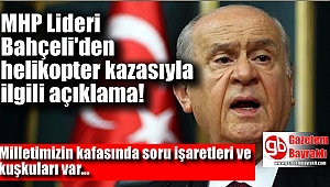 Bahçeli'den helikopter kazasıyla ilgili açıklama