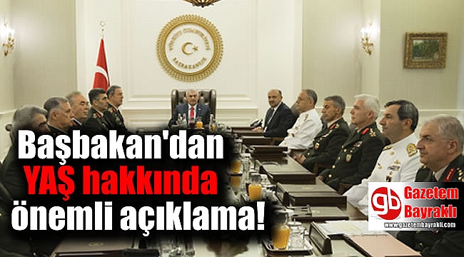 Başbakan'dan YAŞ hakkında önemli açıklama