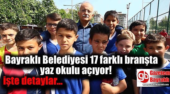 Bayraklı Belediyesi, 17 farklı branşta yaz okulu açıyor
