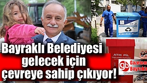 Bayraklı belediyesi gelecek için çevreye sahip çıkıyor