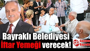 Bayraklı Belediyesi iftar yemeği verecek