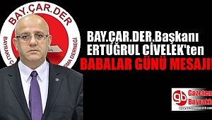 Bayraklı Çarşı Esnaflar Dayanışma Derneği Başkanı Ertuğrul Civelek'ten Babalar Günü mesajı