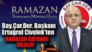 Bayraklı Çarşı Esnaflar Dayanışma Derneği Başkanı Ertuğrul Civelek'ten Ramazan Bayramı mesajı