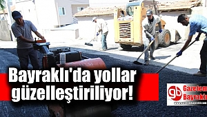 Bayraklı’da yollar asfaltlanıyor