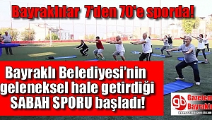 Bayraklılar 7'den 70'e sporda