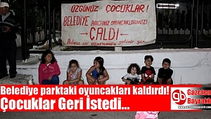 Belediye parktaki oyuncakları kaldırdı, mahalleli tepki gösterdi